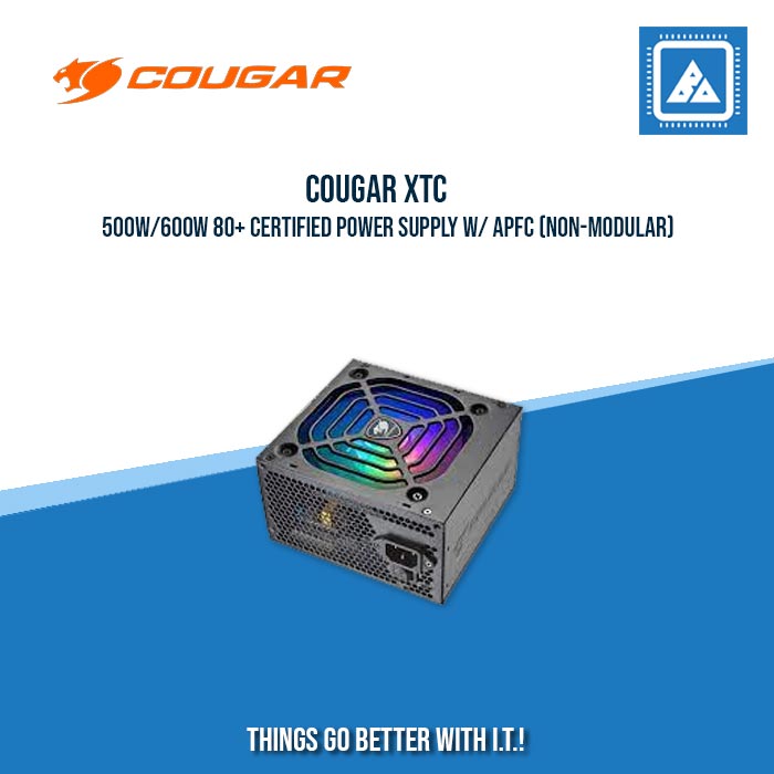 COUGAR XTC 500W/600W 80+ CERTIFIED POWER SUPPLY W/ APFC (NON-MODULAR) COUGAR XTC 500W/600W 80+ CERTIFIED POWER SUPPLY W/ APFC (NON-MODULAR)